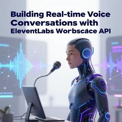 基于 ElevenLabs WebSocket API 实现实时语音对话：完整开发指南